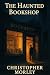 The Haunted Bookshop by Christopher Morley