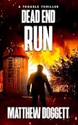 Dead End Run: A Trouble Thriller