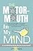 THE MOTORMOUTH IN MY MIND: ...