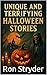 Unique And Terrifying Halloween Stories by Ron Stryder