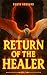 Return of the Healer: Book ...