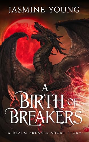 A Birth of Breakers (Realm Breaker #4.1)