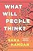 What Will People Think? by Sara Hamdan What Will People Think? by Sara Hamdan