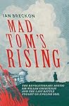 Mad Tom's Rising:...