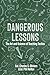 Dangerous Lessons: The Art and Science of Teaching Military Tactics