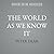 The World as We Know It: From Natural Philosophy to Modern Science