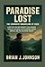 Paradise Lost The Cinematic Unraveling of Eden A Deep Dive into Ron Howard’s 2024 Survival Thriller, Exploring Utopian Dreams, Human Conflict, and the Galápagos Tragedy by Brian J. Johnson