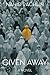 Given Away: A Novel