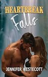 Heartbreak Falls by Jennifer Westecott