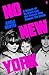 No New York: A Memoir of No...