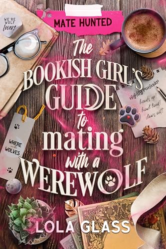 The Bookish Girl's Guide to Mating with a Werewolf (Mate Hunted Book 1)
