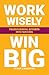 WORK WISELY, WIN BIG: Transforming Efforts Into Success