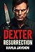 DEXTER: RESURRECTION: A Dark Return to Justice, Rebirth, and the Price of Redemption