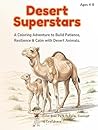 Desert Superstars: A Patience & Perseverance Coloring Adventure: A Mindfulness Coloring Book with Desert Animals, Patience-Building Prompts, and ... Mindful SEL Adventures for Growing Hearts)