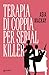Terapia di coppia per serial killer by Asia Mackay