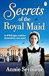 Secrets of the Royal Maid (The Royal Maid #1)