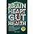 BRAIN, HEART, GUT HEALTH: 7...