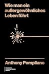 Wie man ein außergewöhnliches Leben führt (German Edition)