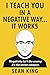 “I Teach You in a Negative ...