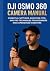 DJI OSMO 360 CAMERA MANUAL by ADALEE ACHIM HELMA