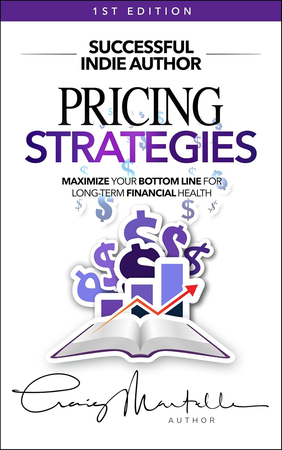 Pricing Strategies: Maximize your bottom line for long-term financial health (Successful Indie Author #5)