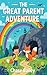 The Great Parent Adventure
