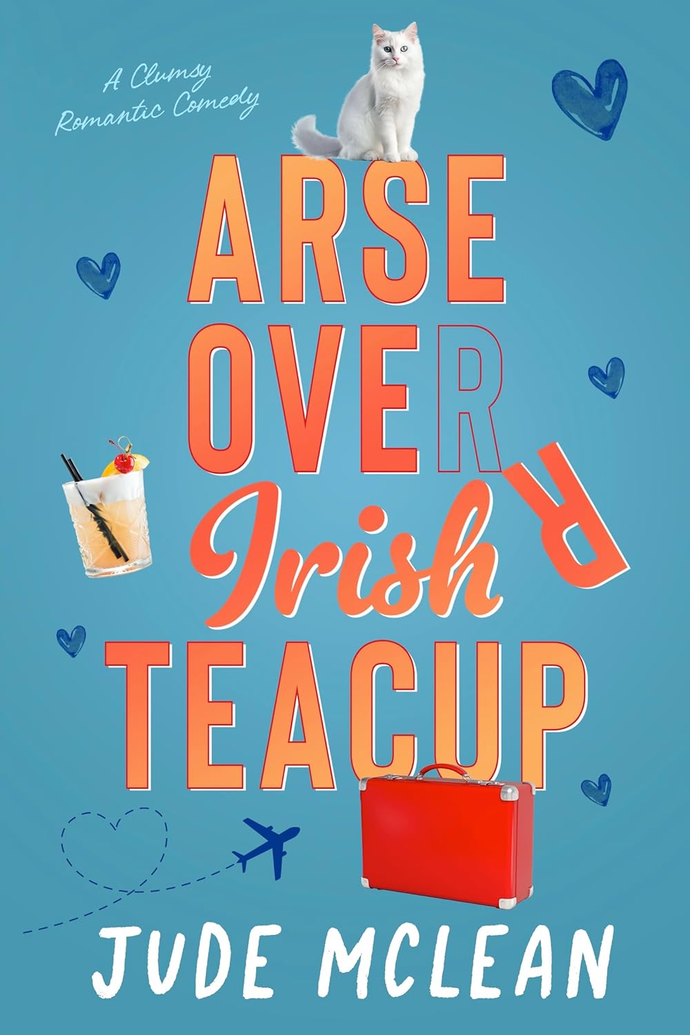 Arse Over Irish Teacup (The Klutzy Collection #1)