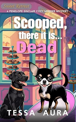 Scooped, There It Is... Dead (Penelope Sinclair #4)
