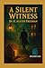 A Silent Witness (Annotated...