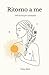 Ritorno a me by Chloe Miel