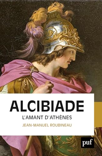 Alcibiade: L'amant d'Athènes (French Edition)