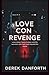 Love Con Revenge by Derek Danforth