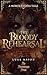 The Bloody Rehearsal: A Mor...