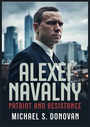ALEXEI NAVALNY: Patriot and Resistance (Paperback)