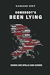 SOMEBODY'S BEEN LYING: Words are Spells and Curses