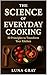 The Science of Everyday Cooking by Luna Gray