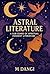 Astral Literature by M Dangi