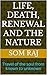 Life, Death, Renewal And Th...
