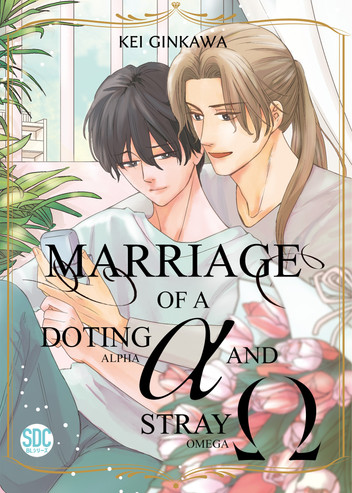 Marriage of a Doting Alpha and His Stray Omega (Vol. 01)