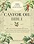 Castor Oil Bible by Kristine Scott