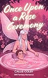 Book cover for Once Upon a Rose Ceremony: MM Fantasy Romance (Wings & Whispers)
