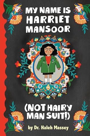 My Name Is Harriet Mansoor, NOT Hairy Man Suit!