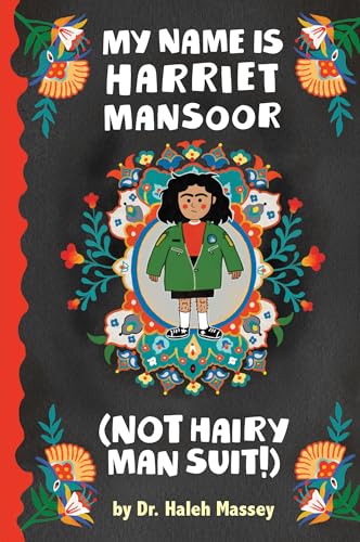My Name Is Harriet Mansoor, NOT Hairy Man Suit! (Hardcover)