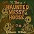 The Haunted Messy House: A ...