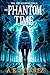 The Phantom of Time: (The A...
