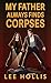 My Father Always Finds Corpses (Jarrod Jarvis Father-Daughter Mystery #1)
