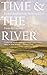 Time and the River: From Columbine to the Invention of Fire