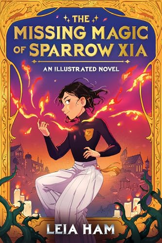 The Missing Magic of Sparrow Xia: An Illustrated Novel (Hardcover)
