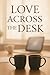 Love Across the Desk: A Hea...