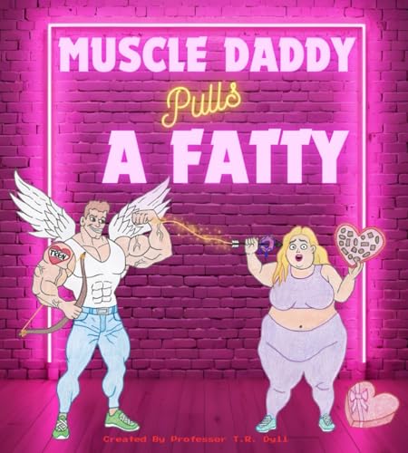 Muscle Daddy Pulls A Fatty : A Valentine's Day Story (Paperback)